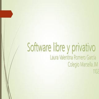 Software libre y privado.