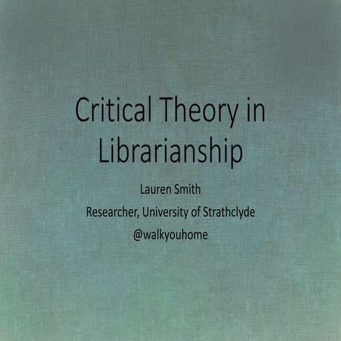 Lauren Smith: Critical Theory in Librarianship