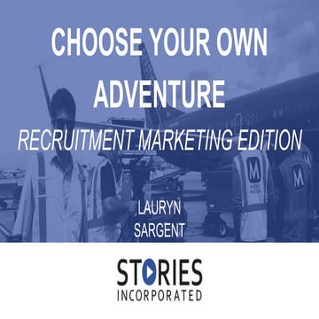 Choose Your Own Adventure, Recruitment Marketing Edition! - Lauryn Sargent