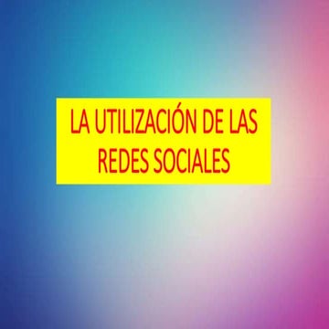 El uso de las redes Sociales.pptx para cualquier persona | PPTX