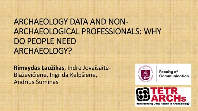 Archaeology data and non-archaeological professionals: Why do people need archaeology?
