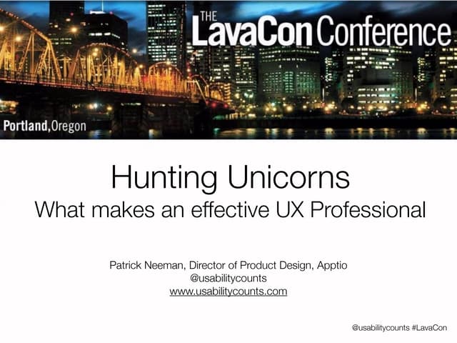 LavaCon: Hunting Unicorns - What Makes an Effective UX Professional