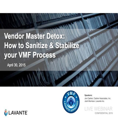 Detox Your Vendor Master File Process: How to Sanitize & Stabilize your VMF P...