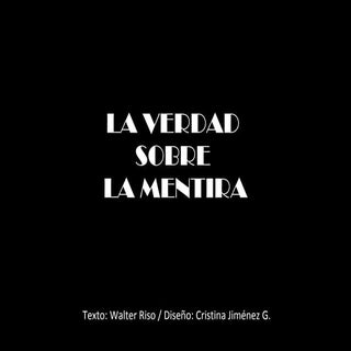 La verdad sobre la mentira