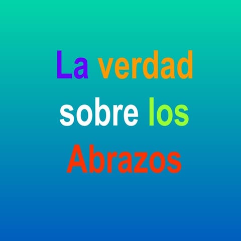 Laverdadsobrelosabrazos