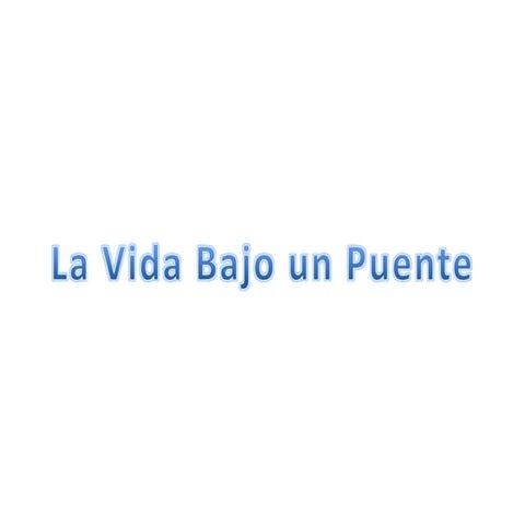 La vida bajo un puente