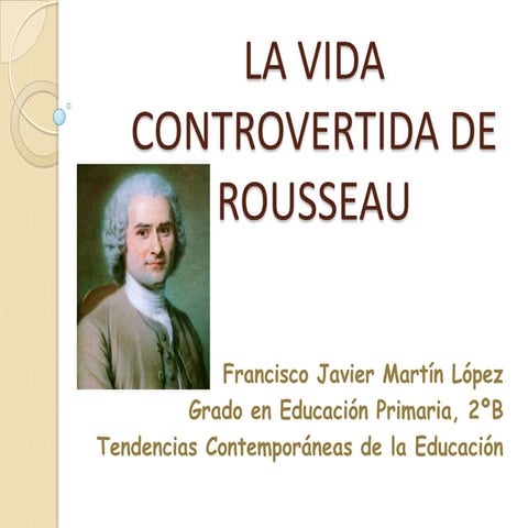 La vida controvertida de rousseau