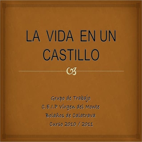 La  vida  en un  castillo