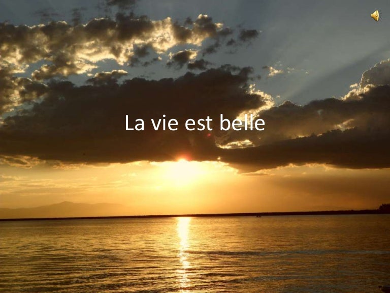 La vie est belle