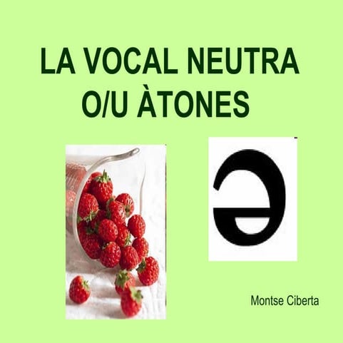 La vocal neutra o u