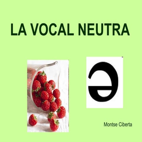 La vocal neutra primer eso
