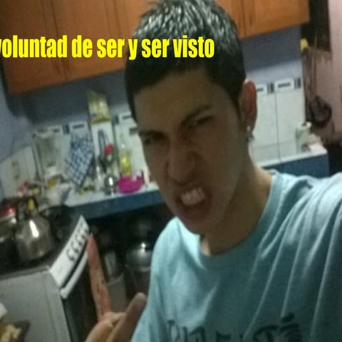 La voluntad de ser y ser visto