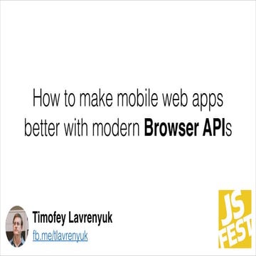 JS Fest 2018. Тимофей Лавренюк. Делаем веб приложение лучше с помощью совреме...