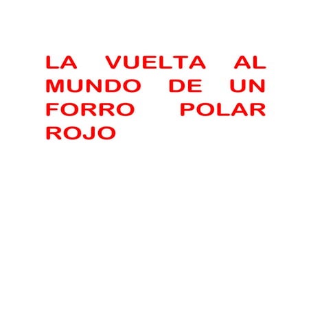 La vuelta al mundo de un forro polar rojo