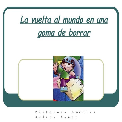 La Vuelta Al Mundo En Una Goma De Power