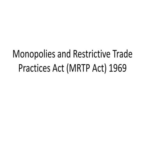Law  monopolies and restrictive trade practices act (mrtp