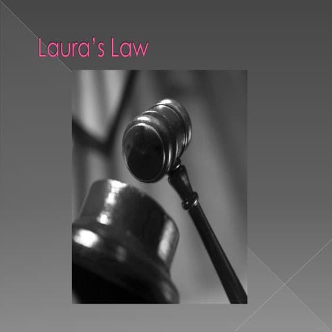 Laura's Law Slideshow
