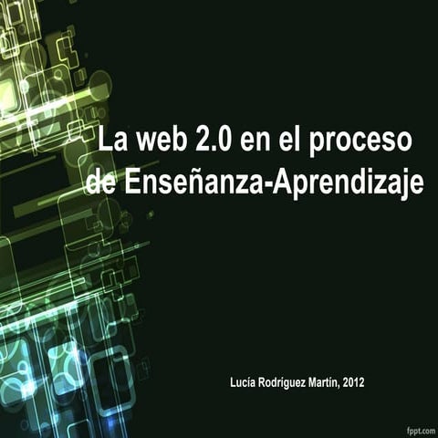 La web 2.0 en el proceso de Enseñanza-Aprendizaje