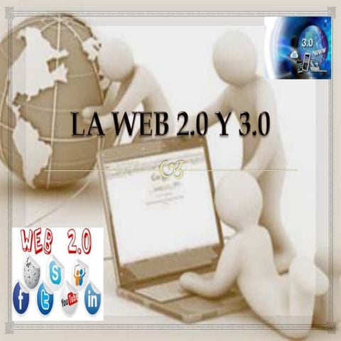 La web 2.0 y 3.0