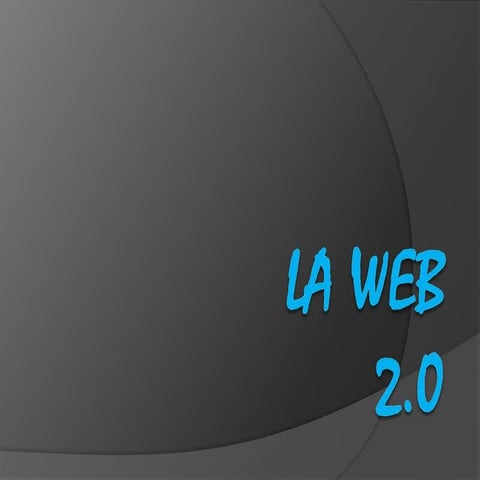 La web 2.0      (flor alvez, sofi figueroa, andres ciros)