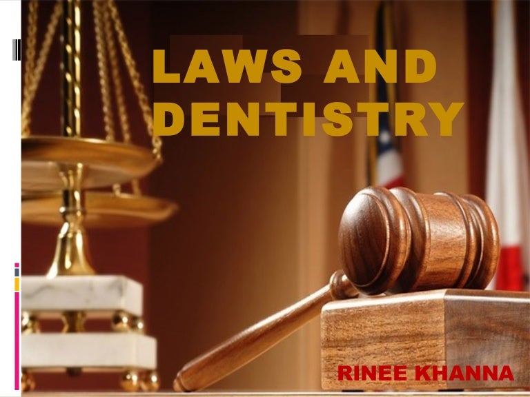 Laws and dentistry