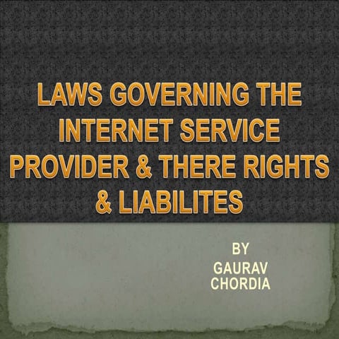 Laws governing the internet service provider & there rights and liabilities.