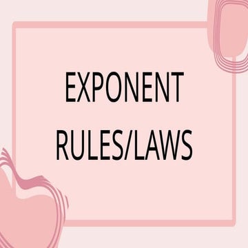 RULES/LAWS OF INTEGRAL EXPONENTS, ZERO EXPONENT, AND NEGATIVE INTEGRAL EXPONENTS