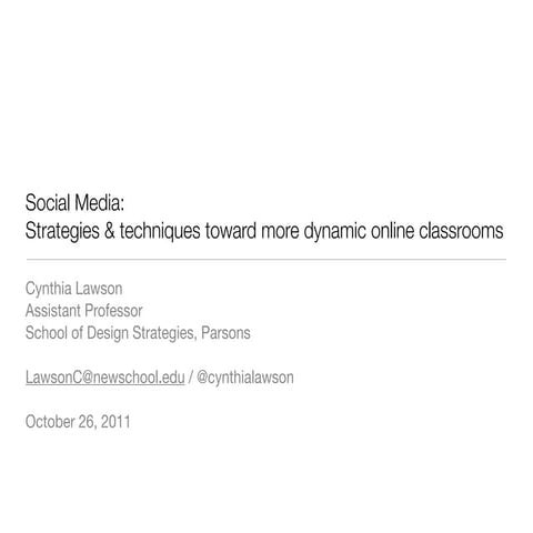 Social Media:  Strategies & techniques toward more dynamic online classrooms