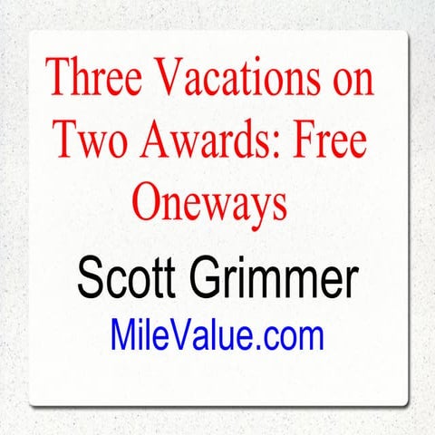 Three Vacations, Two Awards: Adding Free Oneway