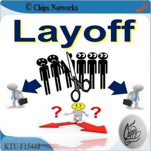 Lay off and retrenchment
