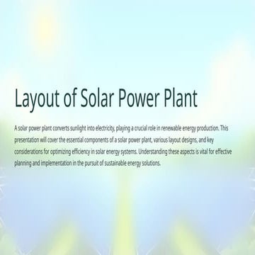 Layout of Solar Power Plant for futuristic use | PPTX