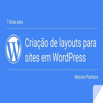 7 Dicas para Criação de layouts para sites em WordPress