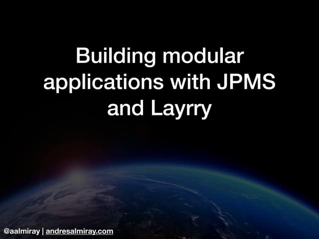 Building modular applications with JPMS and Layrry