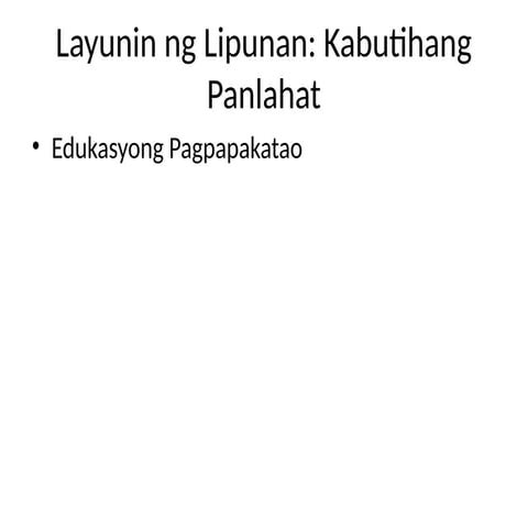 Layunin Ng Lipunan Kabutihang Panlahat Pptx