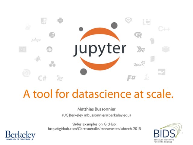 Jupyter, A Platform for Data Science at Scale