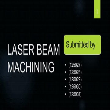 Laser Beam Machining | LBM | Explained with Video | PPTX