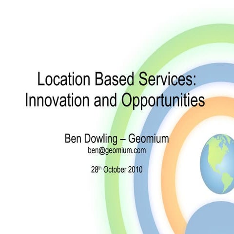 Location Based Services: Innovation and Opportunities 