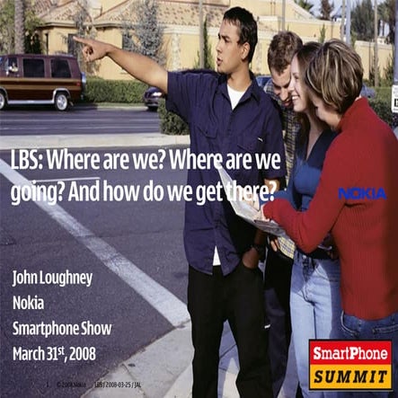 LBS: Where are we? Where are we going? And how do we get there?