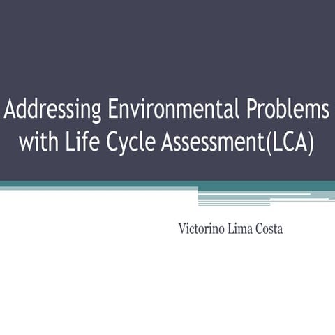 Addressing Environmental Problems with Life Cycle Assessment (LCA)