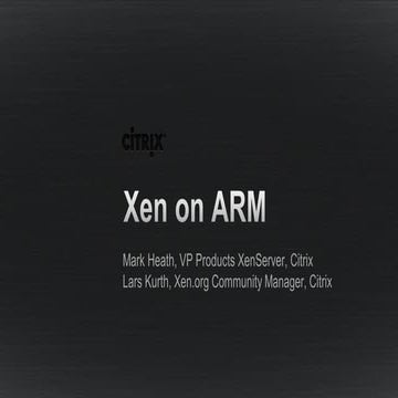 Linaro Connect Asia 13 : Citrix - Xen on ARM plenary session