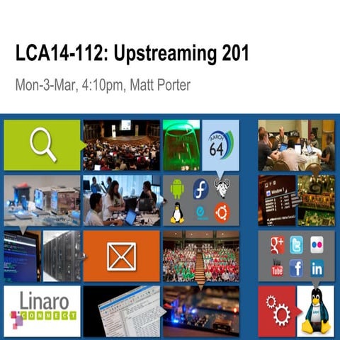 LCA14: LCA14-112: Upstreaming 201