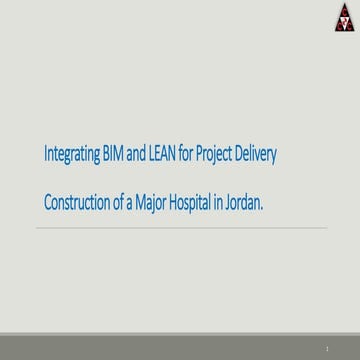 Integrating BIM and LEAN for Project Delivery - Construction of a Major Hospi...