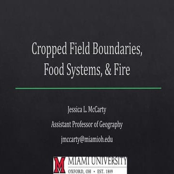 Cropped Field Boundaries, Food Systems, & Fire