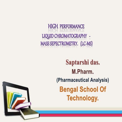 Liquid chromatography and mass spectrometry.(LCMS)