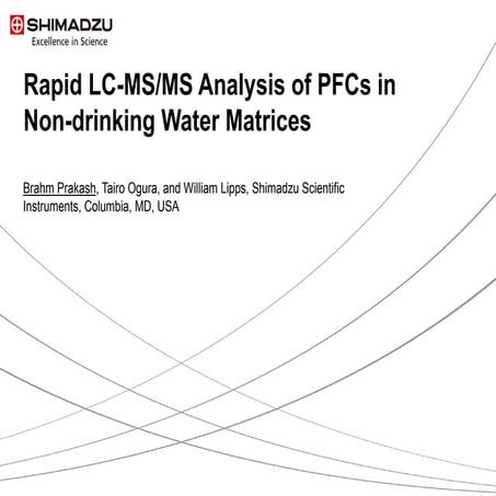 Rapid LC-MS/MS Analysis of PFCs in Non-drinking Water Matrices | PPT