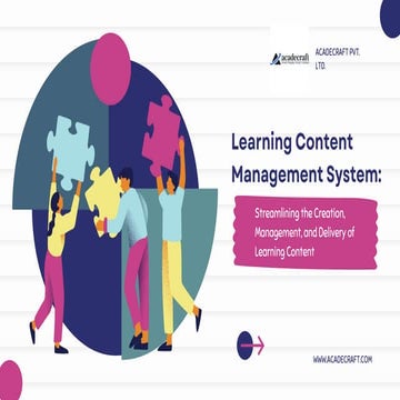 LCMS: Streamlining the Creation, Management, and Delivery of Learning Content