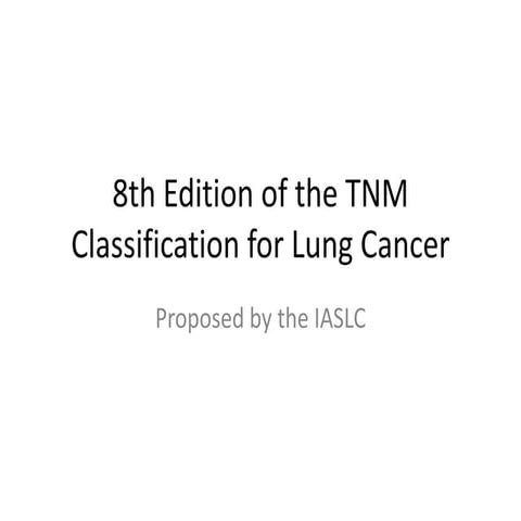 8th Edition of the TNM Classification for Lung Cancer