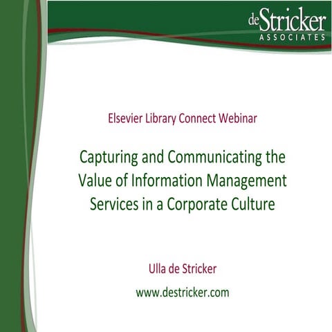 Capturing and communicating the value of information management services in a...