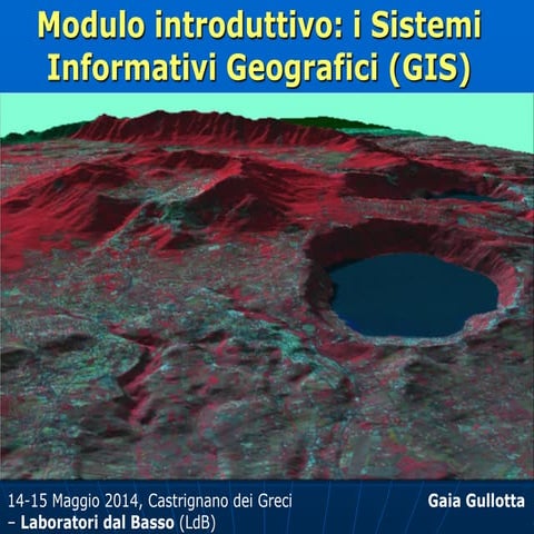 Ldb 25 strumenti gis e webgis_2014-05-14 gullotta - 1 i sistemi informativi g...