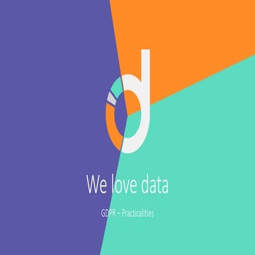 GDPR Practicalities - The Data Shed